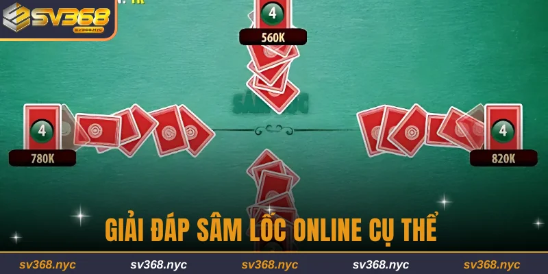 Giải đáp Sâm lốc online cụ thể